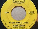 GARAGE PSYCH October Country MY GIRL FRIEND IS A WITCH Epic 45 rare Canadian
