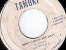 ROYALS - DOWN COMES THE RAIN / HEART IN PAIN - TAMOKI