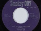 Deep Soul 45 SMOKEY 007 What'll I Do Without You SMOKEY 007 HEAR