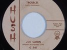 R&B Soul 45 JOE SIMON Troubles HUSH HEAR
