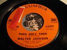 WALTER JACKSON Northern Soul 45 Then Only Then b/w Starting Tomorrow VG++