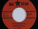 Funk Psych 45 ROBERT STARKS & GENIUSES Space Traveling BIG STAR VG+ HEAR