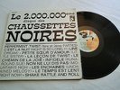 LES CHAUSSETTES NOIRES LP 33T  REF 80171  AVEC DISQUE SOUPLE  BIEN LIRE