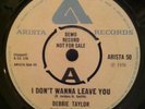 Debbie Taylor - I Don't Want To Leave b/w Just Don't Pay UK Arista Promo 7