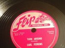  Flip 78 RPM Carl Perkins 501 Turn Around / Movie Magg E