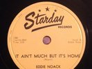 Starday 78 RPM Eddie Noack 225 It Ain't Much But It's Home E