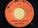 LOUIS JORDAN R&B 45rpm Saturday Nite Fish Fry/Ain't Nobody Here But Us LISTEN