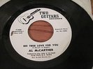 AL MCCARTHER His True Love For You / In This Room 45 RPM Two Guitars T900 Soul