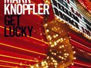 MARK KNOPFLER GET LUCKY LP VINYL NEW (US) 33RPM