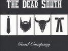 THE DEAD SOUTH - GOOD COMPANY  VINYL LP + CD NEU
