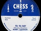 BOBBY CHARLES-Yea Yea Baby+One Eyed Jack-High Quality R&B Blues 78-CHESS #1670