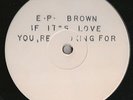 BROWN If It's Love You're Looking For TEST PRESS(?) 12