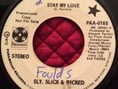 1972 45 PROMO SLY SLICK & WICKED STAY MY LOVE SURELY IS YOU OR IS YOU AINT MY BA