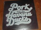 PORK & THE HAVANA DUCKS self-titled LP private rural rock SEALED NM-