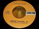 George Walker, Jr. -Hello Baby- Deep Soul Black Rocker 45 on Carlton - Hear