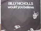 BILLY NICHOLLS:WOULD YOU BELIEVE 7