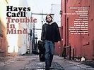 Trouble in Mind * [LP] by Hayes Carll (Vinyl, Apr-2008, Lost Highway Records)