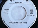 Rare Northern Soul 45 Bobby Bell don't come back to me RCA Promo *EX
