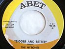 Rare Northern Soul 45 The Hytones bigger and better A-Bet OG *VG+