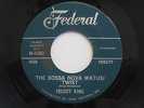 FREDDY KING The Bossa Nova Watusi Twist Federal R&B Mod Soul VG++ 45 HEAR