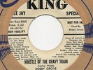 BOBBY GROVE Whistle Of The Gravy Train KING Rare Rockabilly 45