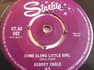 AUBREY CAGLE   COME ALONG LITTLE GIRL ** 1962 STARLITE 45 ROCKABILLY