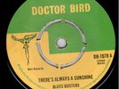 BLUES BUSTERS - THERE'S ALWAYS A SUNSHINE / LOVER'S REWARD - DOCTOR BIRD