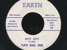 FLOYD DAKIL FOUR  Kitty Kitty / Earth 45 / Rare Dallas garage rocker / LISTEN