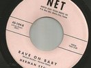 COUNTRY--PRIMITIVE TEXAS- HERMAN STONE - RAVE ON BABY  -HEAR BOTH -on NET