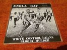Enola Gay White Control Means Bloody Murder / Punk 1986 sehr selten