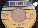 LEWIS CLARK   LET'S DO IT NOW   TIGERTOWN TT-002   Rare Orig. FL Northern Soul
