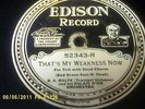 1928 Edison Diamond Disc Record52343 That's My Weekness Now B.A.Rolf Orch V++