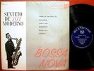 SEXTETO DE JAZZ MODERNO Bossa Nova OR 1963 LP HEAR Jobim Menescal Castro Neves