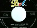 ARTHUR ALEXANDER You Better Move On / A Shot Of Rhythm And Blues (Dot 45-16309)