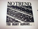 NO TREND   Too Many Humans LP. w/Inserts. Rare 1983 US punk hardcore LP