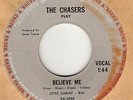 45rpm, CHASERS , BELIEVE ME , EXC , COLORADO SPRINGS LABEL ' GARAGE/ CO-SLEEVE