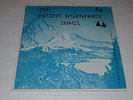 The Pacific Northwest Sings Pacific Northwest Choraliers Private Press FAST SHIP