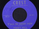 TERRY FELL: Y'all Be Good Now / Who Who's 45 (#ol) Country