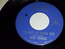 GENE THOMAS I'll Keep On Loving You / Try Me VENUS 1446 SOUL 45 7