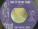 Super Rare OG 1st Press - Northern Soul 45 - The Royal Five - Say It To My Face