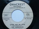 the CARAVELLES  lovin' just my style  ONACREST  KILLER US  GARAGE 45