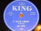MAC CURTIS - King Label - IF I HAD ME A WOMAN - RARE  78 rpm