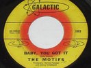 THE MOTIFS Baby, You Got It 45 RPM Galactic RARE TEXAS FUNK/ NORTHERN SOUL mp3
