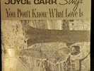 Joyce Carr Sings You Don't Know What Love Is