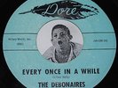RARE Doo Wop 45 THE DEBONAIRES Every Once In A While / Gert's Skirt DORE 592