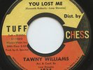 Hear - Rare Northern Soul/Popcorn 45 - Tawny Williams - You Lost Me - Tuff Chess