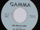Northern Soul 45 LEE SHOT WILLIAMS Love Now Pay Later GAMMA HEAR