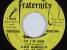 R&B/Deep Soul 45 ALBERT WASHINGTON & KINGS I'm The Man FRATERNITY HEAR