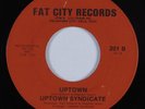 Funk/Sweet Soul 45 UPTOWN SYNDICATE Uptown FAT CITY HEAR
