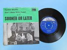 SOONER OR LATER - Harlem Shuffle - 7
